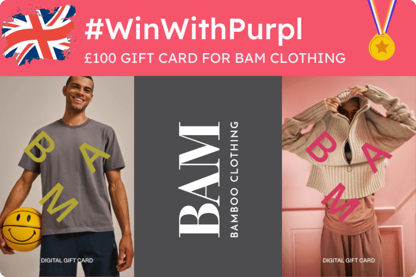 A promotional image for a £100 BAM Clothing gift card giveaway hosted by Purpl. The text reads "#WinWithPurpl £100 GIFT CARD FOR BAM CLOTHING." The image features a man on the left in a casual outfit and a woman on the right wearing a sweater, along with the BAM Clothing logo in the center. There is a small illustration of the Union Jack flag and a medal at the top.