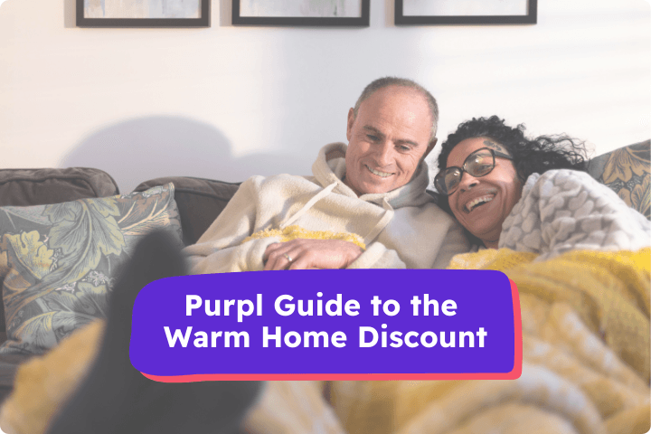 A older couple are cuddling on a sofa under a blanket in a living room, the text reads Purpl guide to the Warm Home Discount